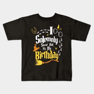 I Solemnly Swear That It's My Birthday - Funny Birthday Kids T-Shirt